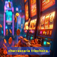 churrascaria trincheira